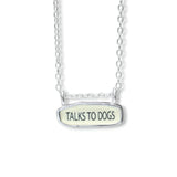Talks To Dogs Necklace - Reversible Dog Person Necklace - Dog Jewelry
